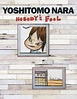 Yoshitomo Nara Nobody's Fool / Melissa Chiu Miwako Tezuka | 小宮山書店 ...