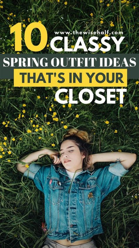What To Wear In Spring 10 Spring Outfit Ideas You Can Wear Any Day