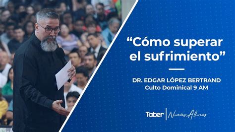 Cómo superar el sufrimiento Dr Edgar López Bertrand YouTube