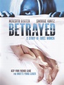 Betrayed: A Story of Three Women (película 1995) - Tráiler. resumen ...