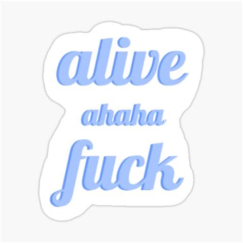 Alive Ahaha Fuck Tiktok Sticker For Sale By Alohachar Redbubble