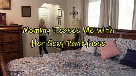 Stepmommy Teases Me With Her Sexy Pantyhose Hd Wmv Format Ms Paris And Friends