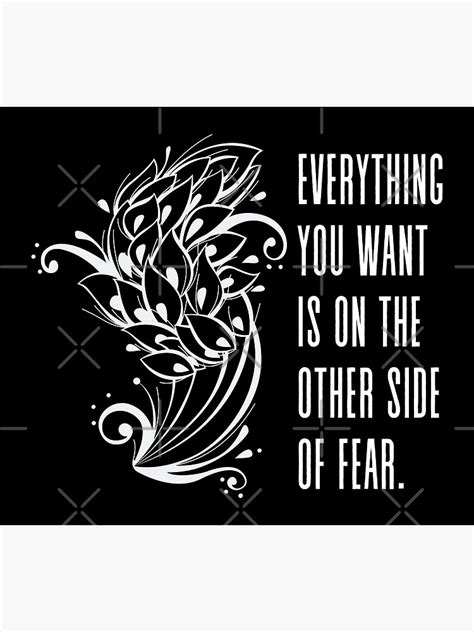 Everything You Want Is On The Other Side Of Fear Inspirational Quote Fear Afraid Courage