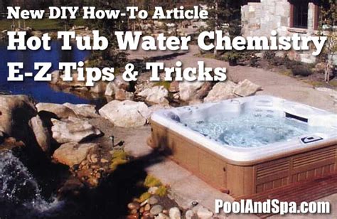 Hot Tub Spa Water Chemistry E Z Tips Tricks Hot Tub Spa Water Spa Hot Tubs