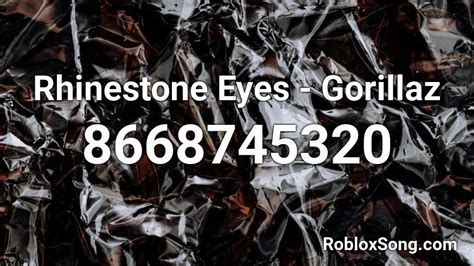 Rhinestone Eyes Gorillaz Roblox Id Roblox Music Codes