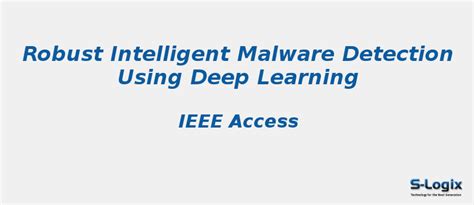 Robust Intelligent Malware Detection Using Deep Learning S Logix