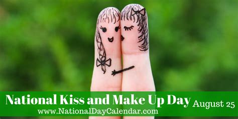 National Kiss And Make Up Day August 25 Kiss Makeup August 25 Wacky Holidays