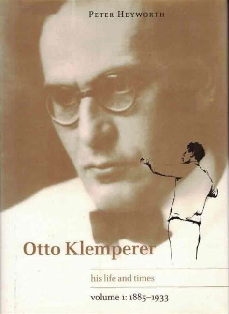 Otto Klemperer His Life And Times Vol 1 1885 1933 Paleta Dos Sons
