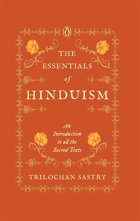 The Essentials Of Hinduism An Introduction To All The Sacred Texts By