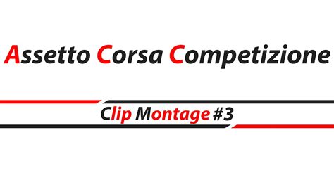 Assetto Corsa Competizione Clip Montage Youtube