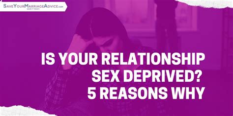 Is Your Relationship Sex Deprived 5 Reasons Why