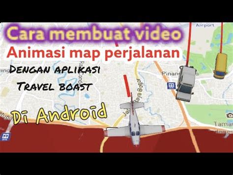 Cara Mudah Membuat Animasi Rute Perjalanan Dengan Aplikasi Travel