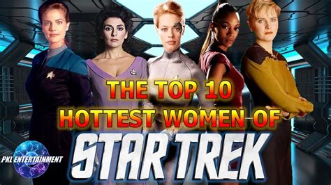 The Top 10 Hottest Sexiest Women Of Star Trek Youtube