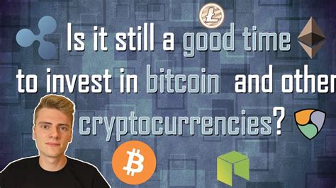 To select the best cryptocurrencies in which to invest long term, two principles need to be kept in mind. Is it still a good time to invest in bitcoin and other ...