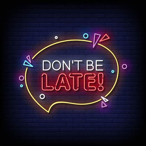 Premium Vector Don T Be Late Neon Signs Style Text Vector