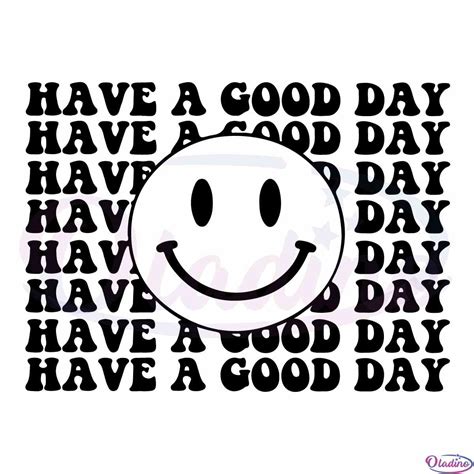 Have A Good Day Smiley Retro Smiley Face Svg Digital File