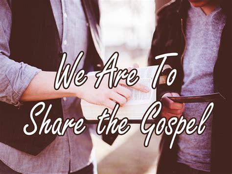 Reaching People For Jesus We Are To Share The Gospel