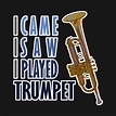 Funny Trumpet - Trumpet - T-Shirt | TeePublic