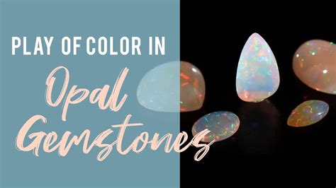 Play Of Color In Opal Gemstones Youtube