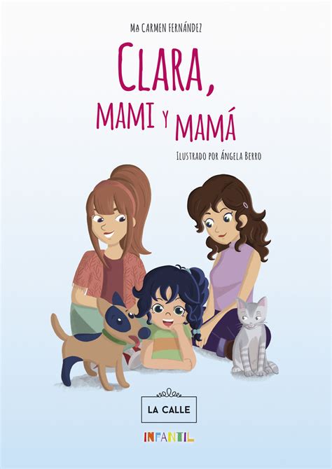 Clara Mami Y Mamá Editorial La Calle