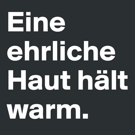 eine ehrliche haut hält warm post by smokeshell on boldomatic