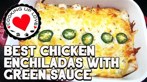 Easy Chicken Enchiladas With Green Sauce Potluck Recipe Cooking Up