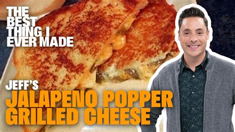 Jalapeño Popper Grilled Cheese With Jeff Mauro The Best Thing I Ever