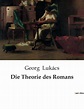 Die Theorie des Romans by Georg Lukács, Paperback | Barnes & Noble®