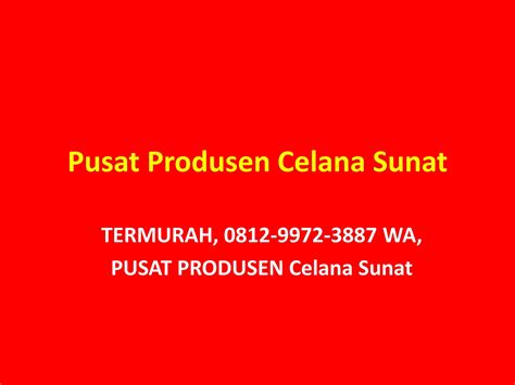 0812 9972 3887 Terlaris Celana Sunat Batok Semarang By Rina Gunawan