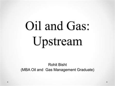 Introduction Into Oil And Gas Industry Oil Part 1