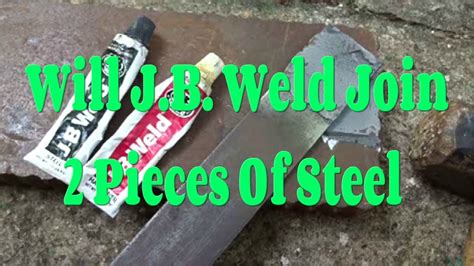 Jb Weld Joining 2 Pieces Of Steel 2nd Try Youtube