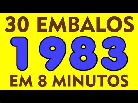 30 EMBALOS QUE MARCARAM 1983 Em 8 Minutos Com nome das Músicas