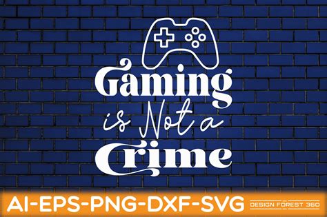 Gaming is Not a Crime Graphic by Design Forest 360 · Creative Fabrica