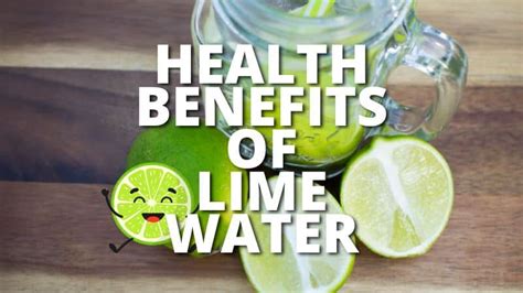 21 Potential Health Benefits Of Lime Water