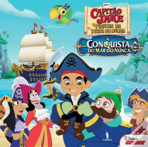 Capitão Jake e os Piratas da Terra do Nunca A Conquista do Mar do