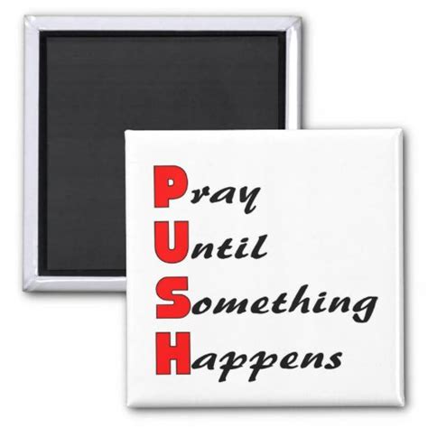 Pray Until Something Happens Push 2 Inch Square Magnet Zazzle