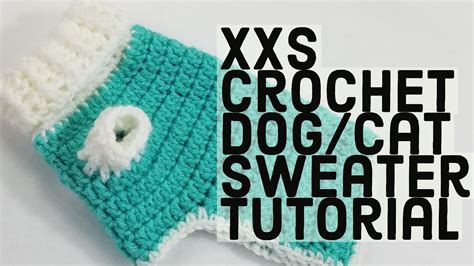 How To Crochet A Xxs Dog Sweater Perfect For Pupskittens And Tea Cup