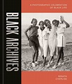 'Black Archives: A Photographic Celebration of Black Life' Is Renata ...