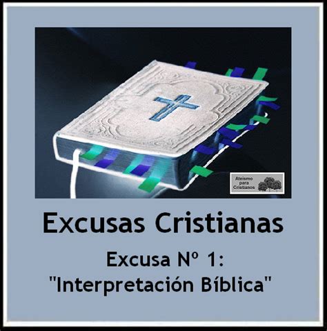 Ateismo Para Cristianos Excusas Cristianas Nº 1 Interpretación