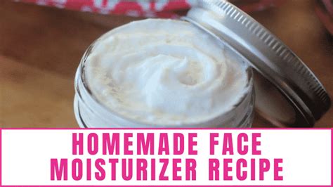 Homemade Face Moisturizer Recipe Freebie Finding Mom