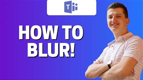 How To Blur Background In Microsoft Teams Youtube