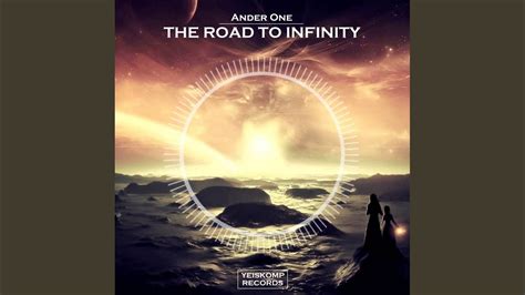 The Road To Infinity Original Mix Youtube