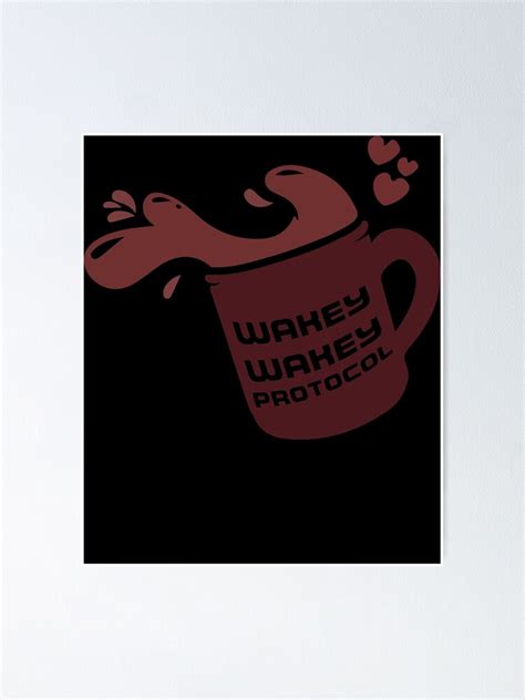 Wakey Wakey Protocol Poster For Sale By Carsenjodyt Redbubble