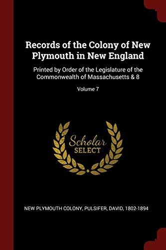 Records Of The Colony Of New Plymouth In New England Printed By Order