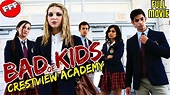 BAD KIDS OF CRESTVIEW ACADEMY | Full ACTION Movie HD - YouTube