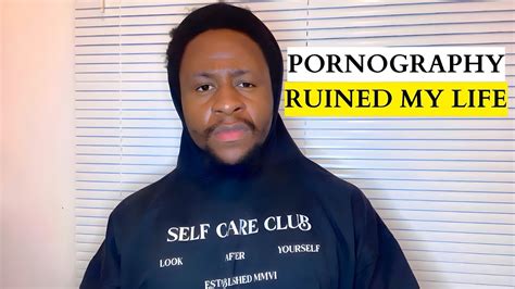 Pornography Ruined My Life Truth Youtube