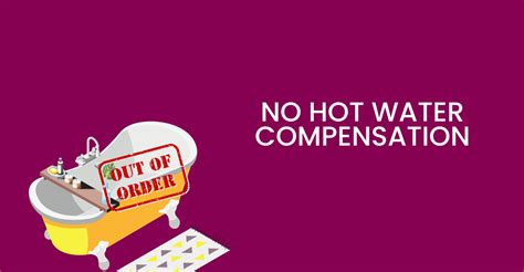 How To Claim Compensation For No Hot Water Claims Bible