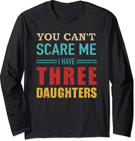 Amazon Com You Can T Scare Me I Have Three Daughters Vintage T My Xxx Hot Girl