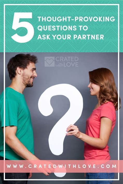 5 Thought Provoking Questions To Ask Your Partner Crated With Love