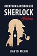 Descubre las 'Aventuras antiguas de Sherlock Holmes', una novela ...